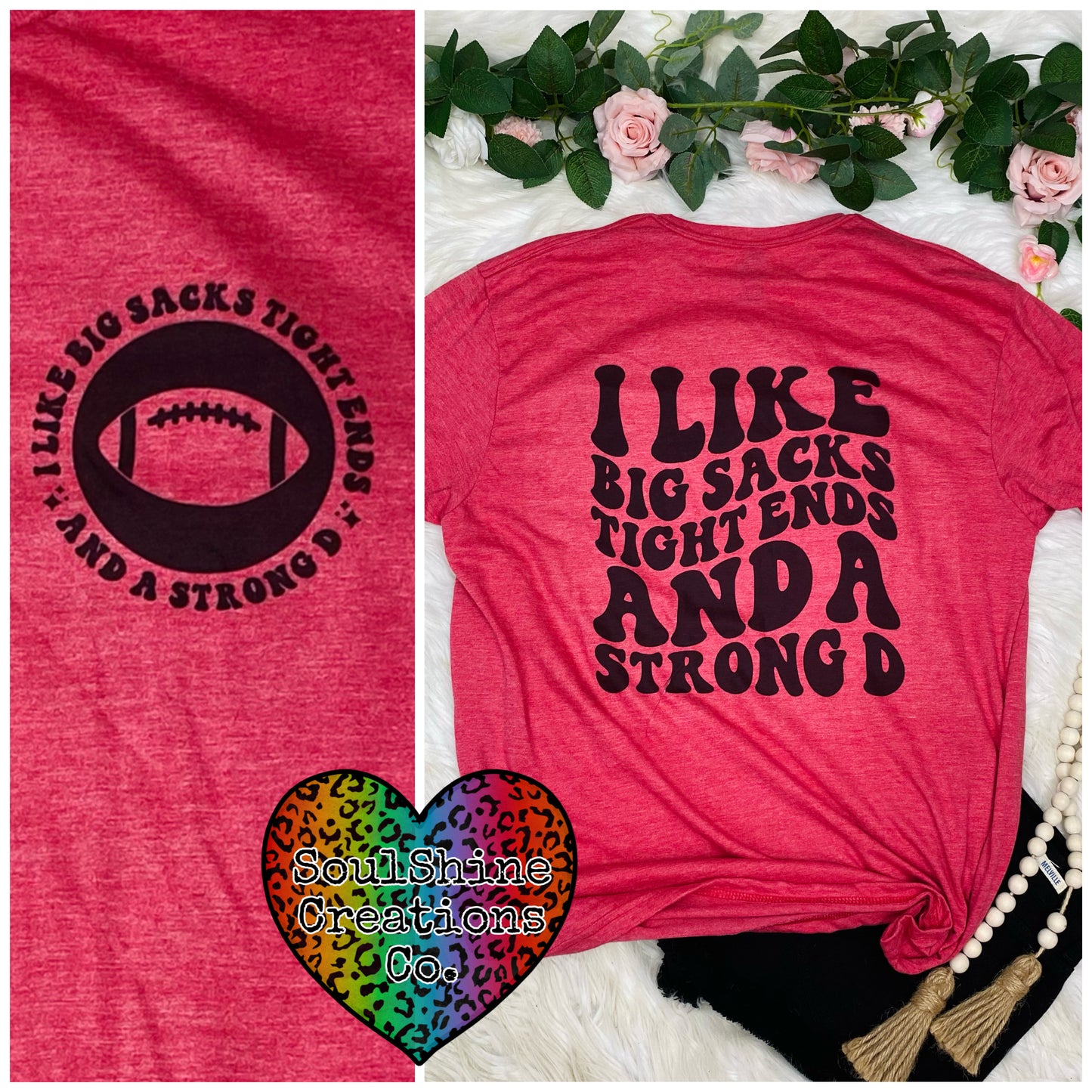 I like Big Sacks Tight Ends and a Strong D Tee Shirt