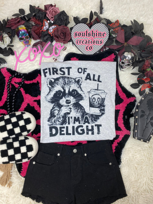 first of all i’m a delight snarky raccoon tee shirt or Sweater