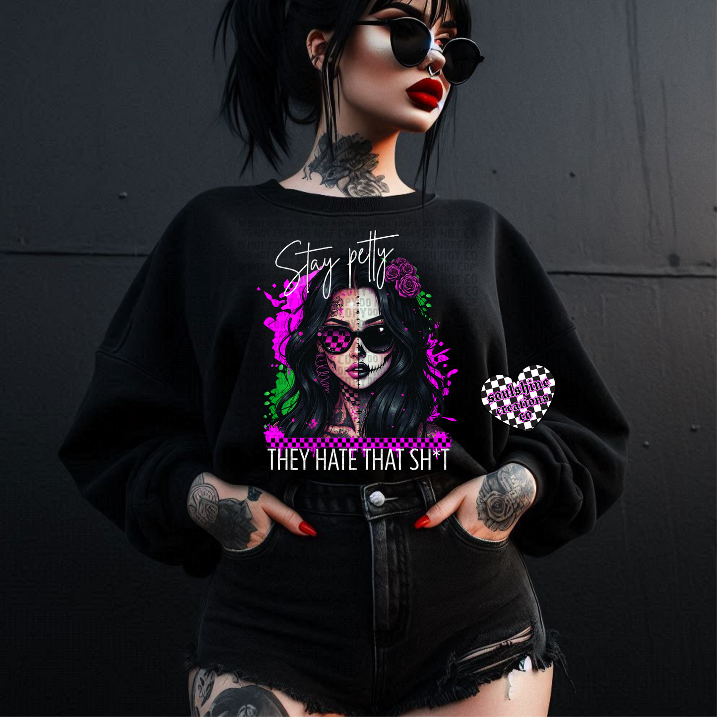 Stay Petty They Hate That Shit Tee or Sweater- Edgy Alternative Vibes