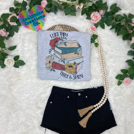 I like them Thick and Spicy Bookish Tee Shirt