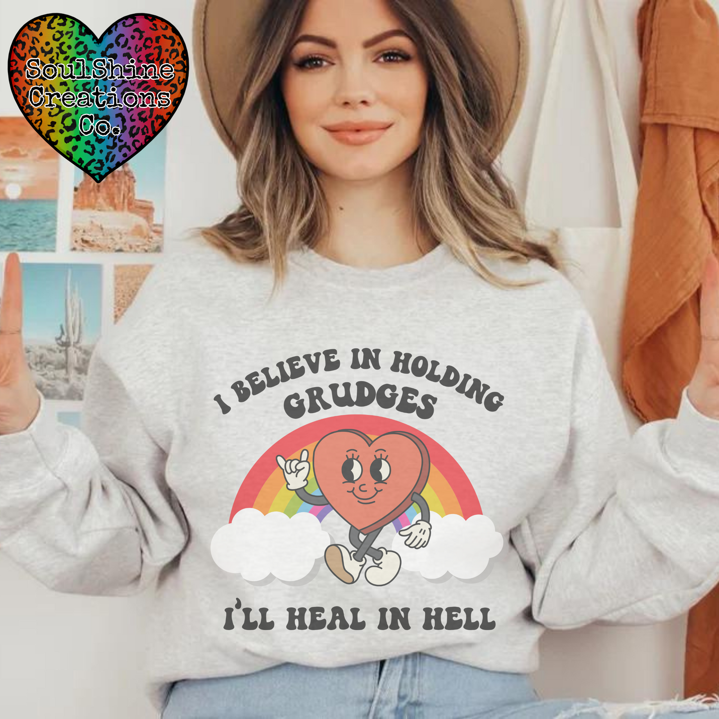 I believe in holding Grudges I’ll Heal in Hell Sweater