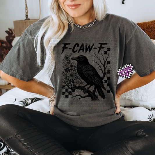 F-CAW-F Raven Tee or Sweater- Snarky Edgy Alternative Vibes
