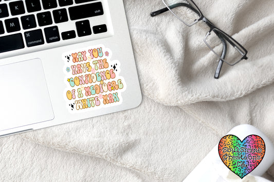 May You have the Confidence of a Mediocre White Man Feminist Sticker